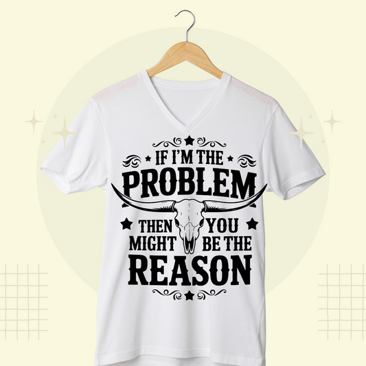 If I'm the problem